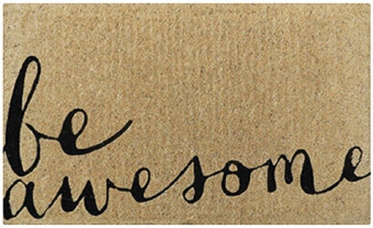 BE AWESOME-  Luxury Door mat by Doormat Designs -75 X 45 CM -100% COCONUT FIBRE
